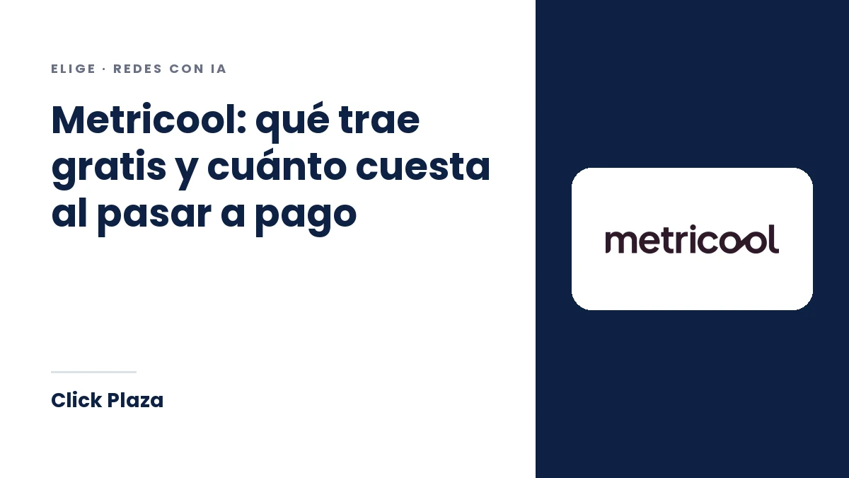 Portada de Click Plaza con el título «Metricool: qué trae gratis y cuánto cuesta al pasar a pago» y el logo de Metricool.