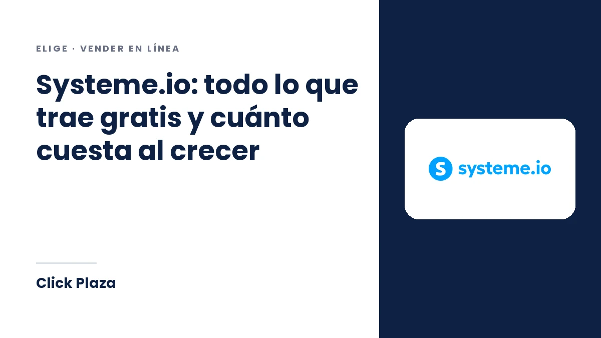 Portada de Click Plaza con el título «Systeme.io: todo lo que trae gratis y cuánto cuesta al crecer» y el logo de Systeme.io.