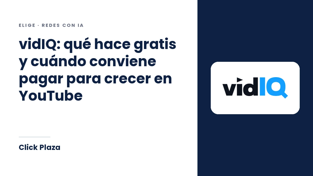 Portada de Click Plaza con el título «vidIQ: qué hace gratis y cuándo conviene pagar para crecer en YouTube» y el logo de vidIQ.